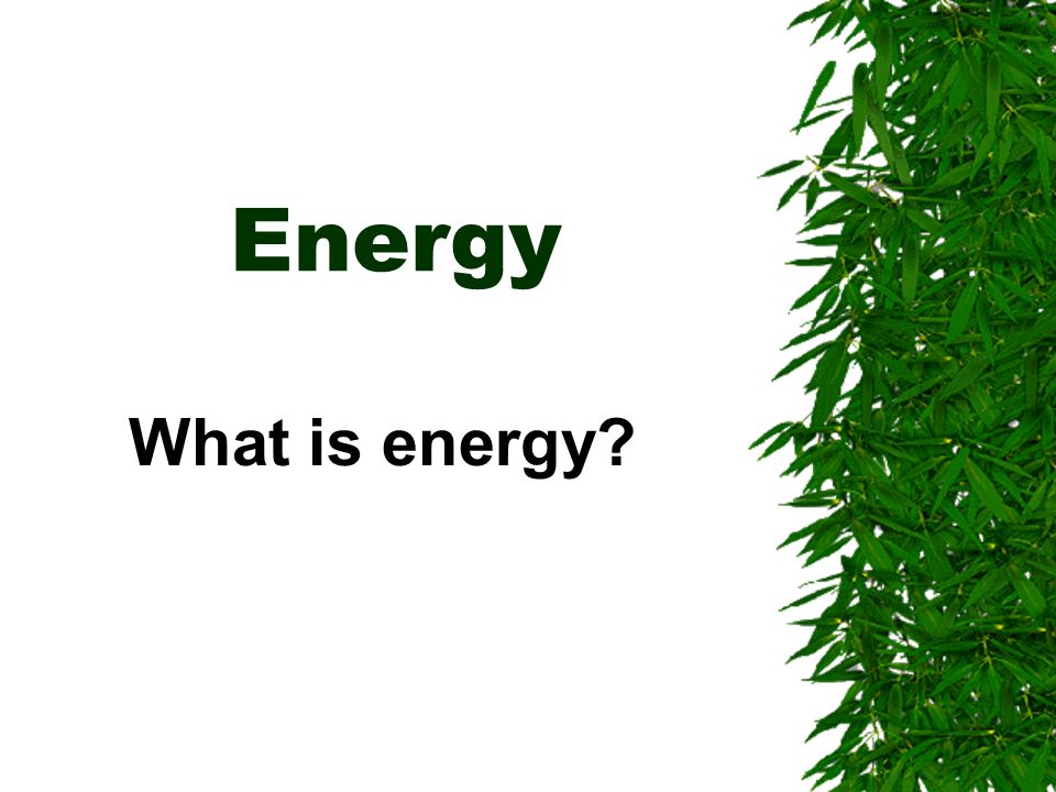 Energy What is energy