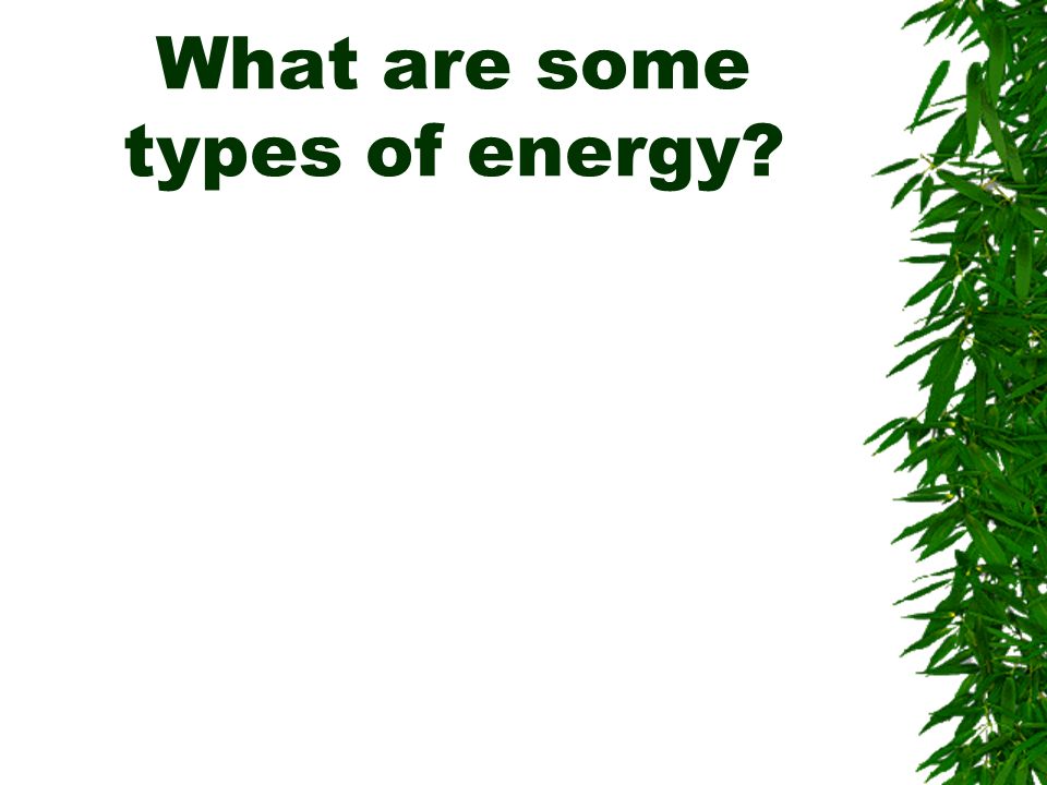 What are some types of energy