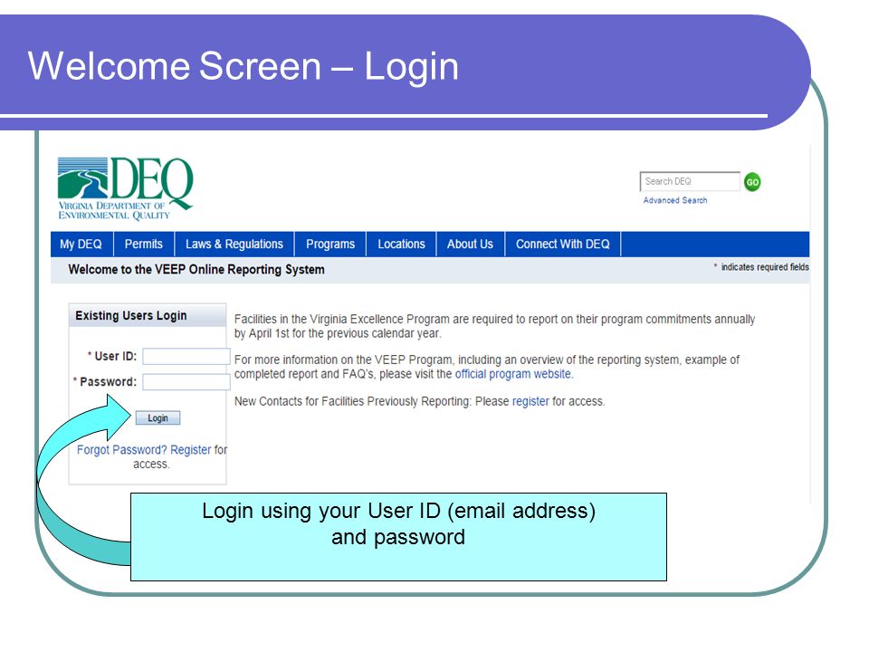 Welcome Screen – Login Login using your User ID ( address) and password