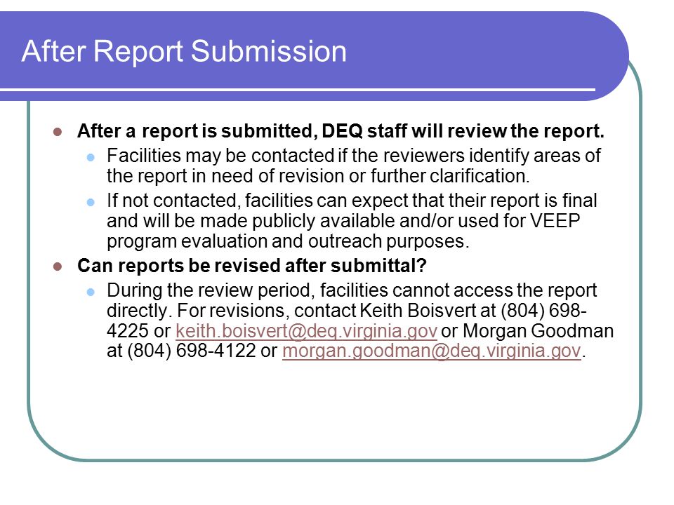 After Report Submission After a report is submitted, DEQ staff will review the report.