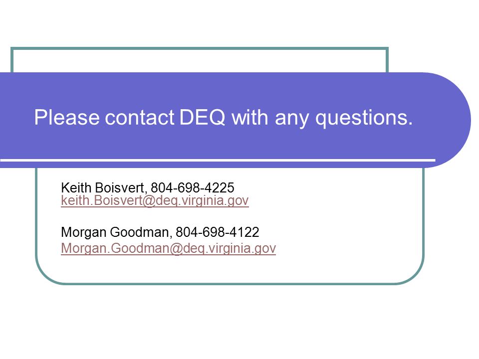 Please contact DEQ with any questions.