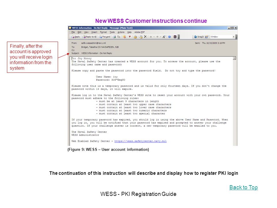 WESS - PKI Registration Guide New WESS Customer instructions continue Finally, after the account is approved you will receive login information from the system (Figure 9: WESS – User account information) The continuation of this instruction will describe and display how to register PKI login Back to Top