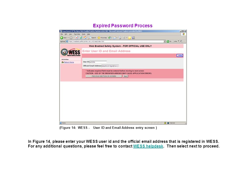 In Figure 14, please enter your WESS user id and the official  address that is registered in WESS.