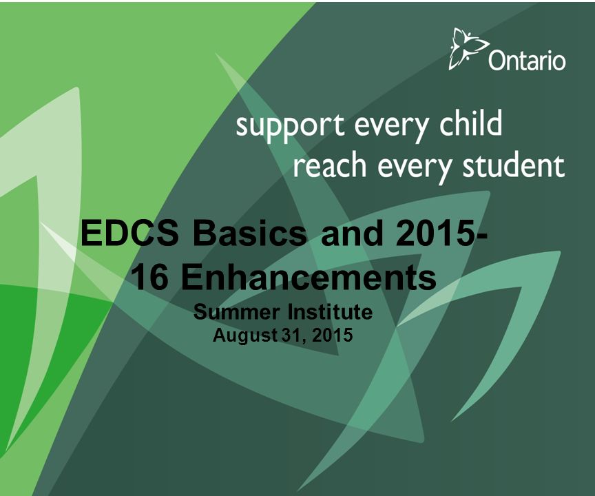 EDCS Basics and Enhancements Summer Institute August 31, 2015