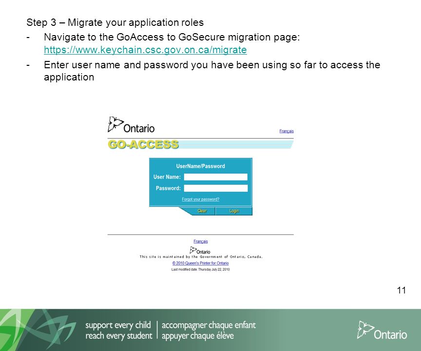 Step 3 – Migrate your application roles -Navigate to the GoAccess to GoSecure migration page:     -Enter user name and password you have been using so far to access the application 11
