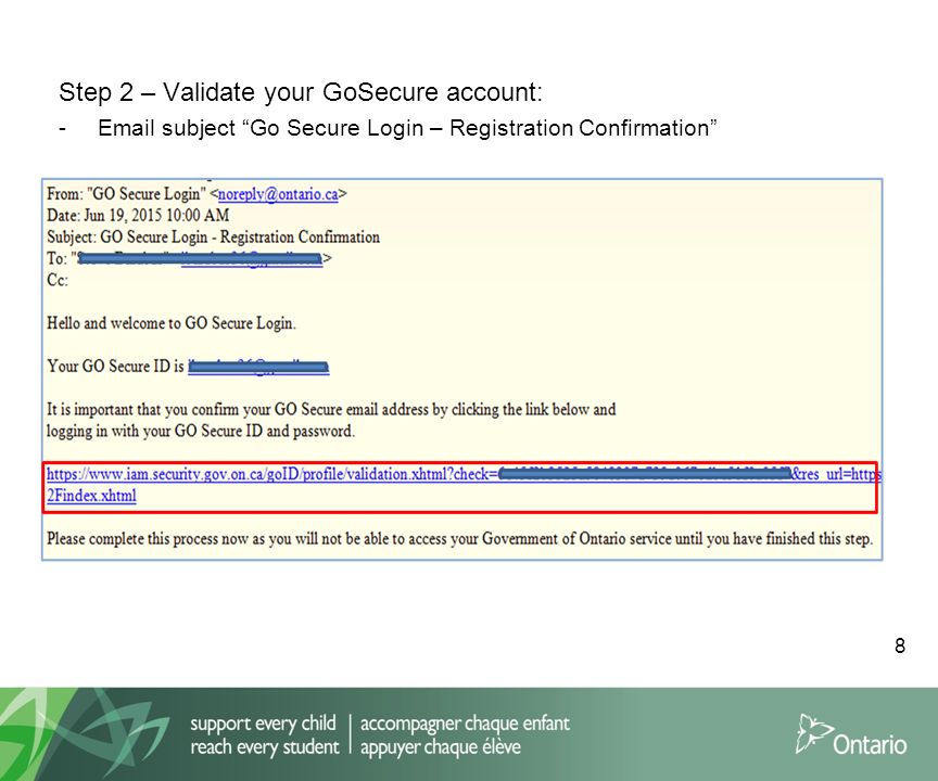 Step 2 – Validate your GoSecure account: - subject Go Secure Login – Registration Confirmation 8