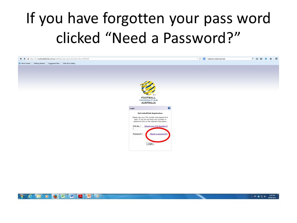 If you have forgotten your pass word clicked Need a Password