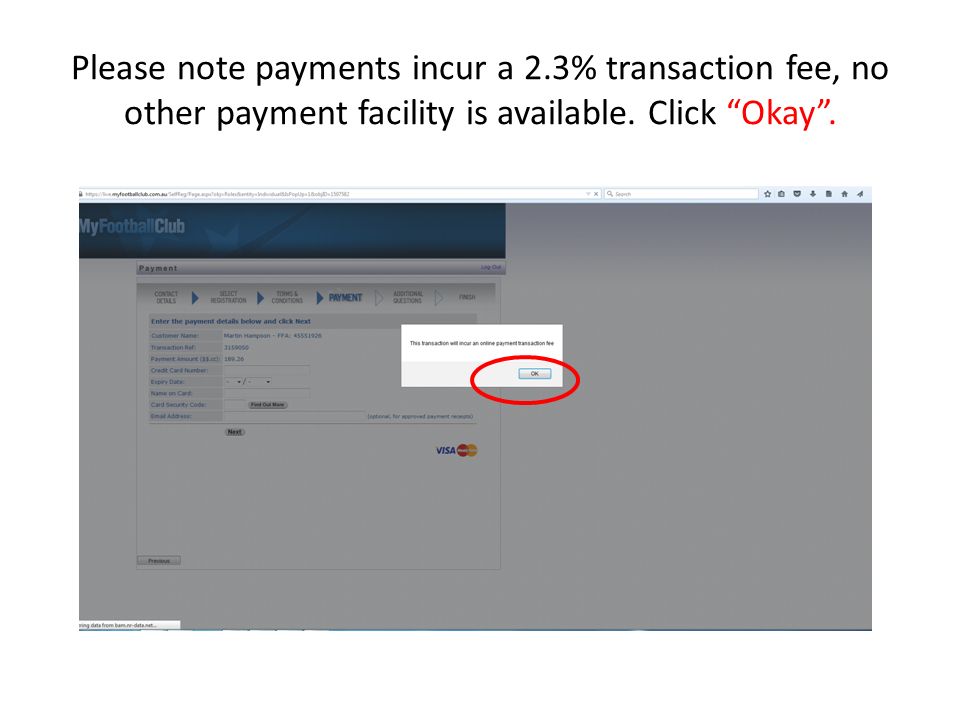 Please note payments incur a 2.3% transaction fee, no other payment facility is available.