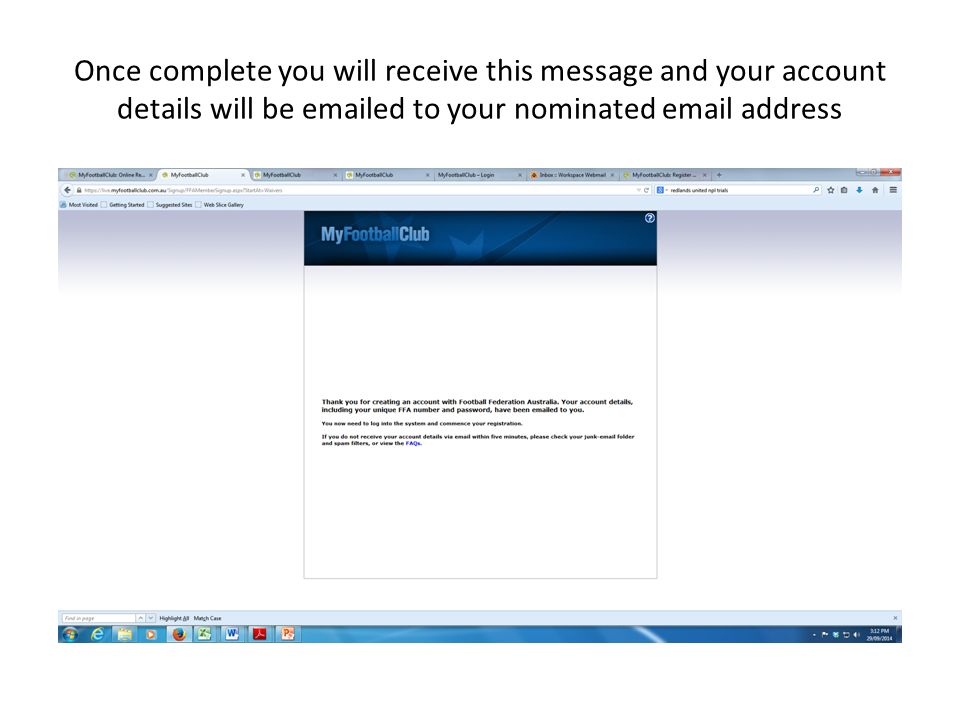 Once complete you will receive this message and your account details will be  ed to your nominated  address