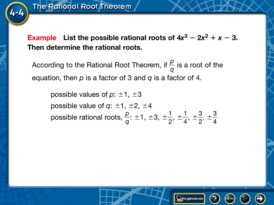 Not all polynomials are factorable, but the Rational Root Theorem can help you find all possible rational roots of a polynomial equation.
