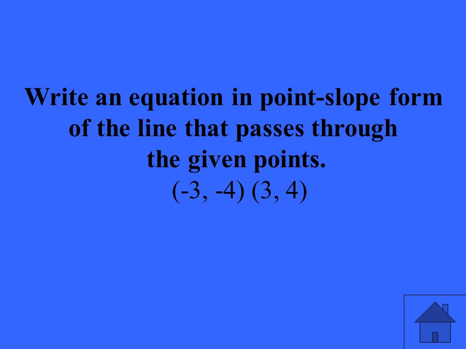 Write an equation in point-slope form of the line that passes through the given points.
