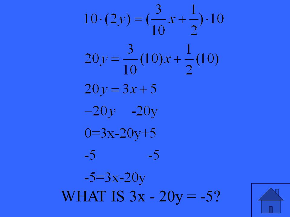 WHAT IS 3x - 20y = -5