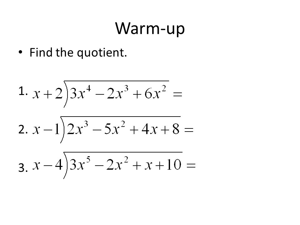 Warm-up Find the quotient