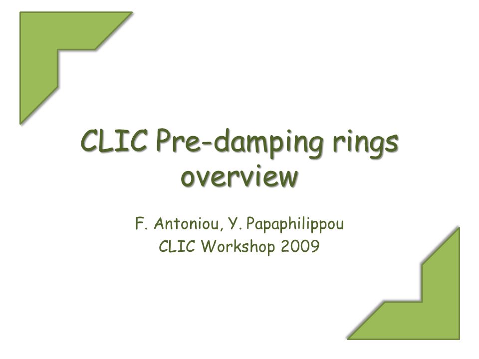 CLIC Pre-damping rings overview F. Antoniou, Y. Papaphilippou CLIC Workshop 2009