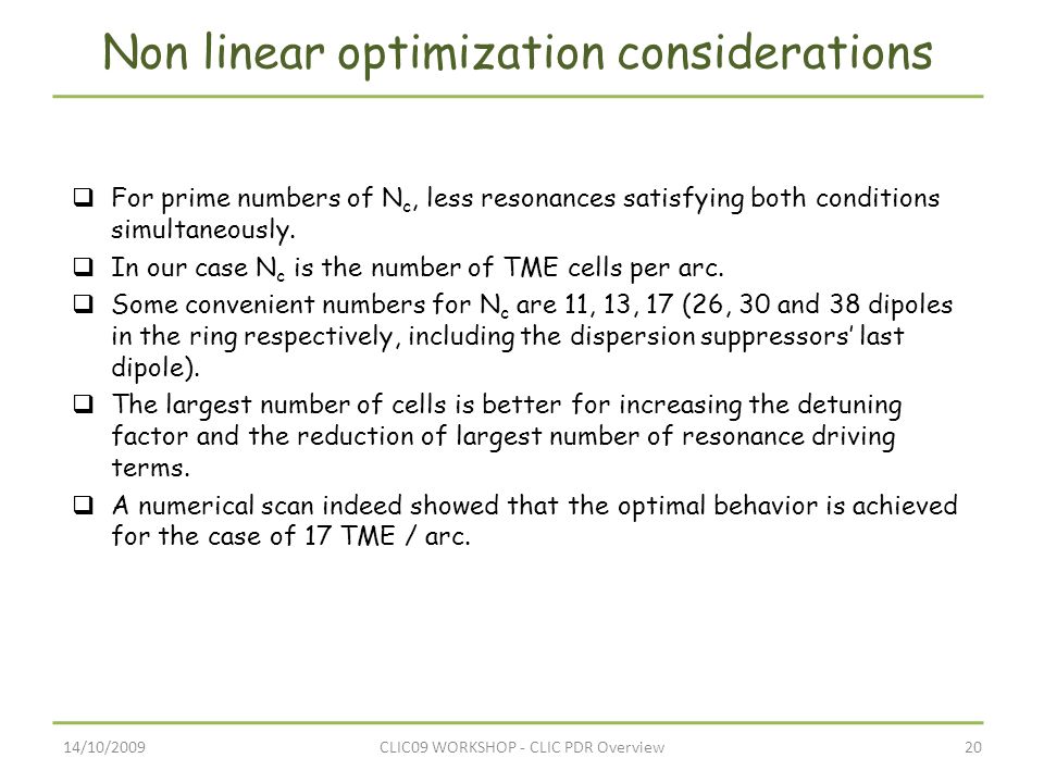 14/10/200920CLIC09 WORKSHOP - CLIC PDR Overview Non linear optimization considerations  For prime numbers of N c, less resonances satisfying both conditions simultaneously.