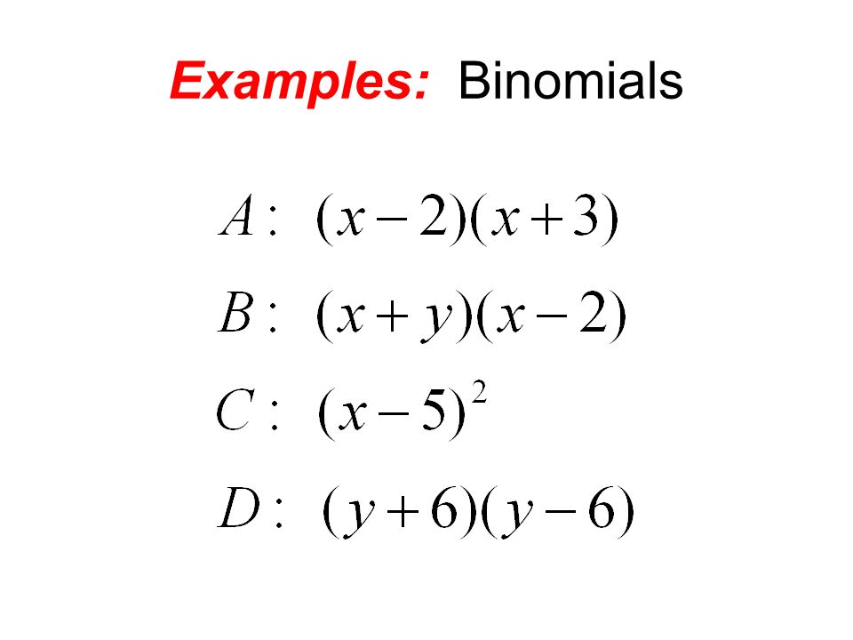 Examples: Binomials