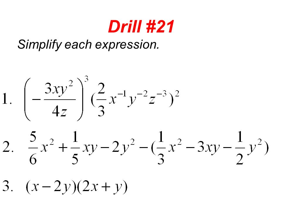 Drill #21 Simplify each expression.