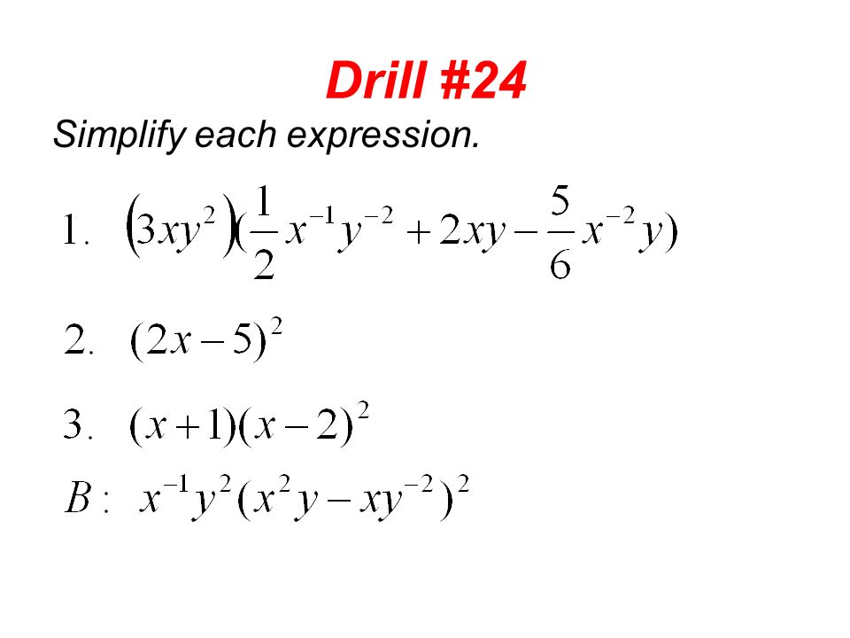 Drill #24 Simplify each expression.