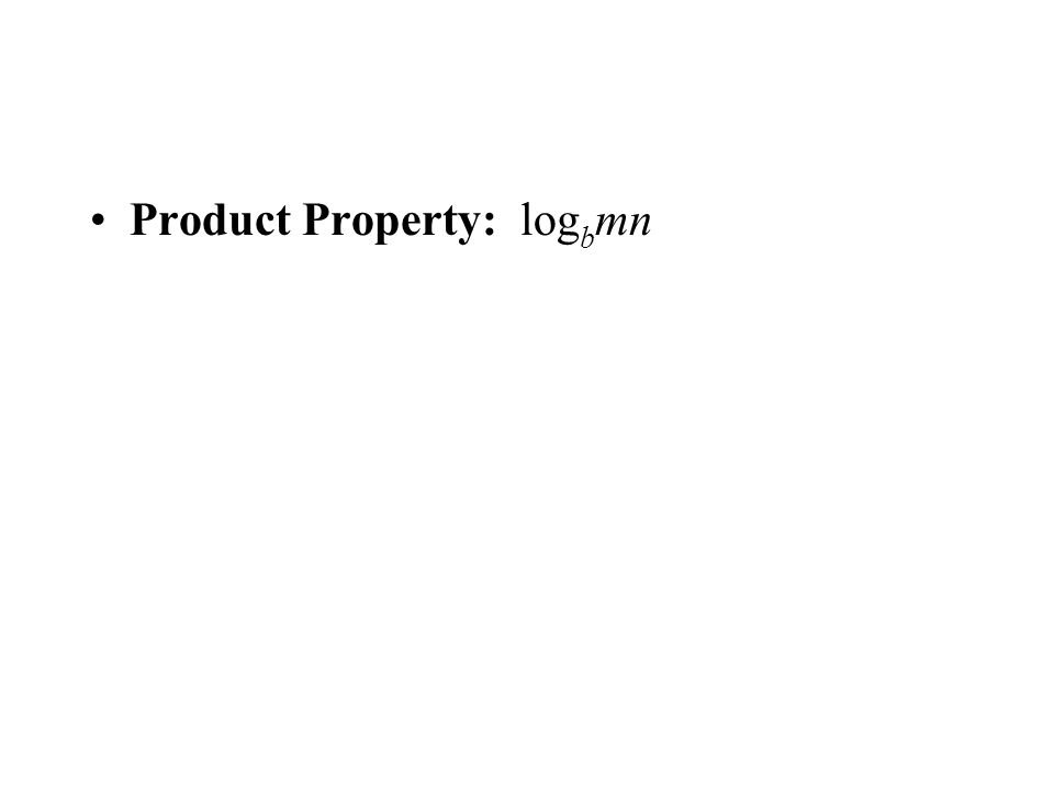 Product Property: log b mn