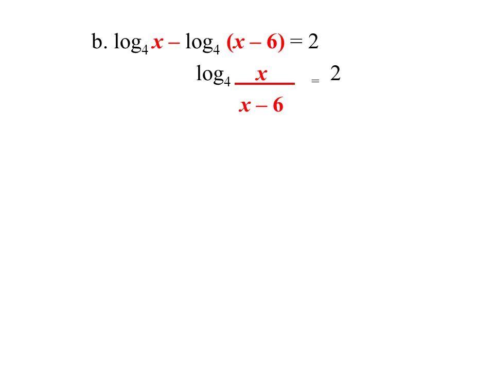log 4 x = 2 x – 6