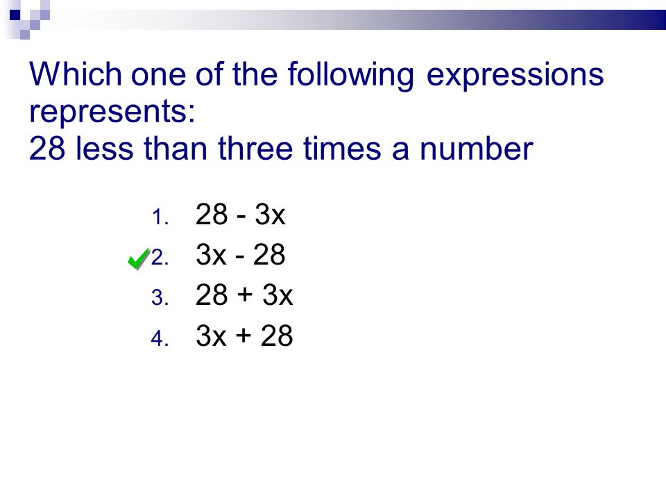 Which one of the following expressions represents: 28 less than three times a number 1.