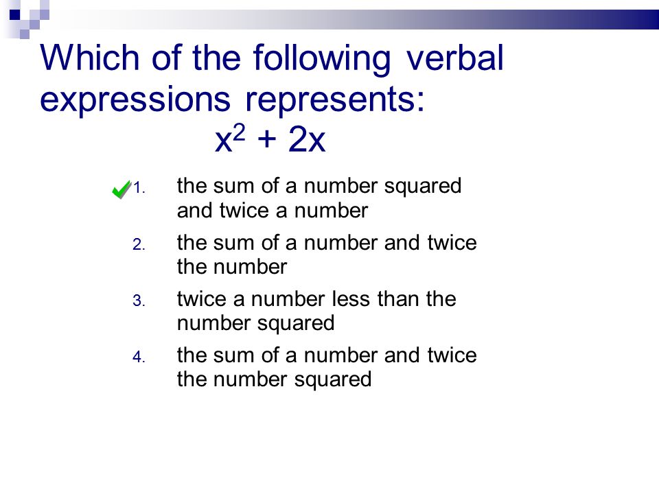 Which of the following verbal expressions represents: x 2 + 2x 1.