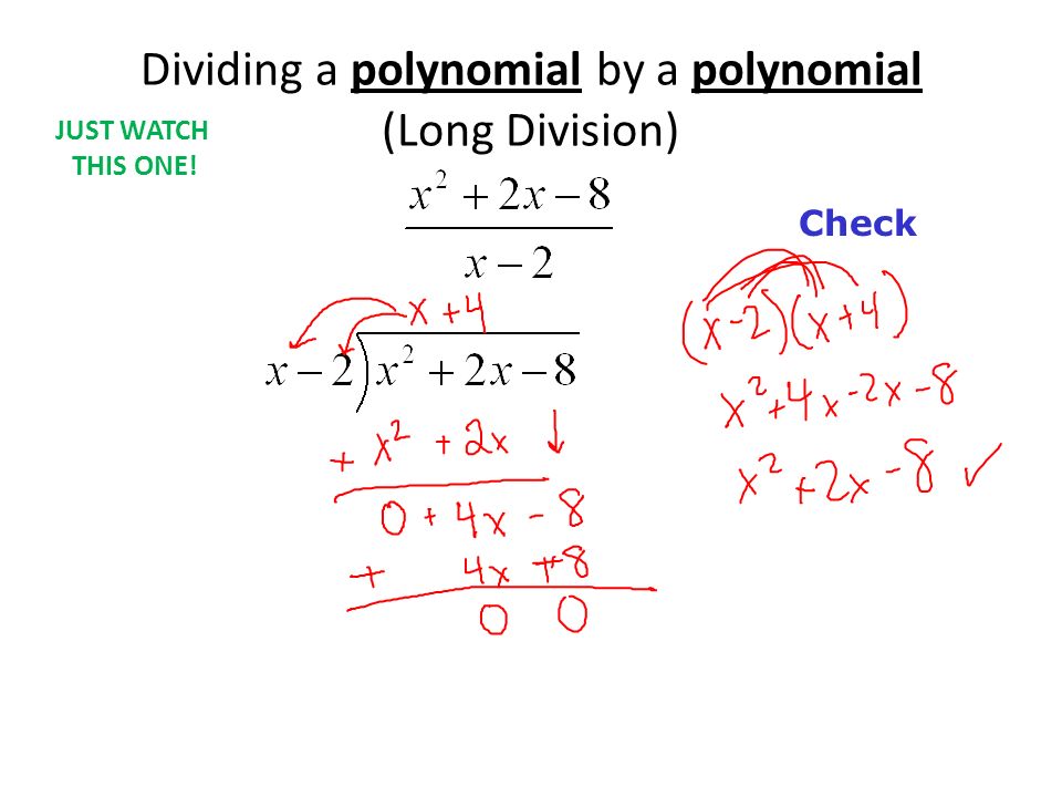 Dividing a polynomial by a polynomial (Long Division) Check JUST WATCH THIS ONE!