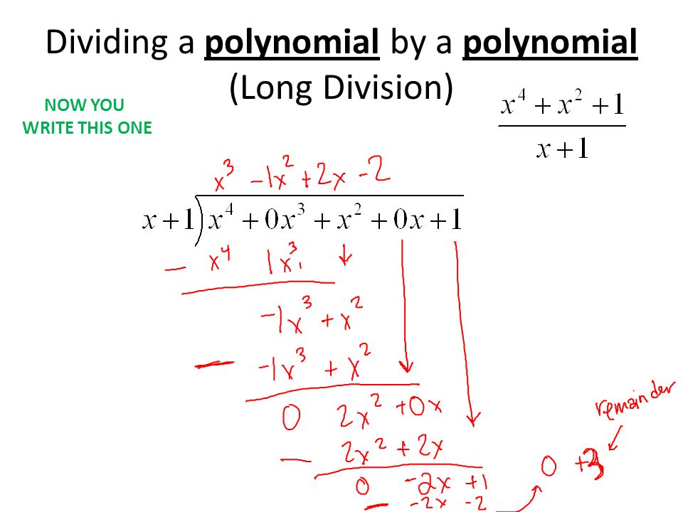 Dividing a polynomial by a polynomial (Long Division) NOW YOU WRITE THIS ONE