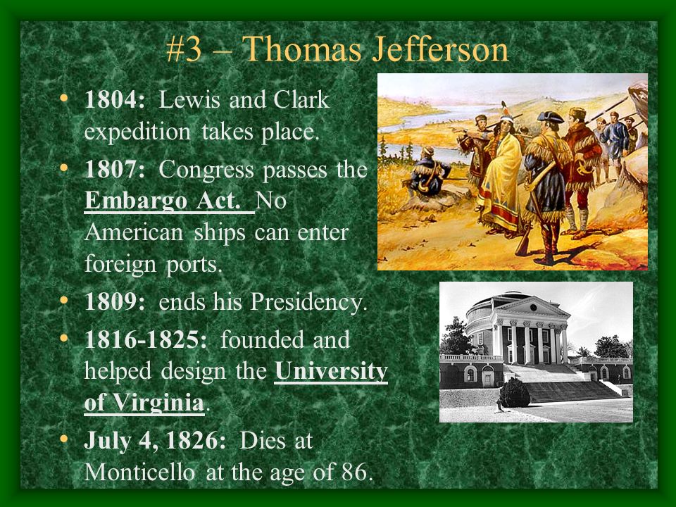 #3 – Thomas Jefferson 1804: Lewis and Clark expedition takes place.