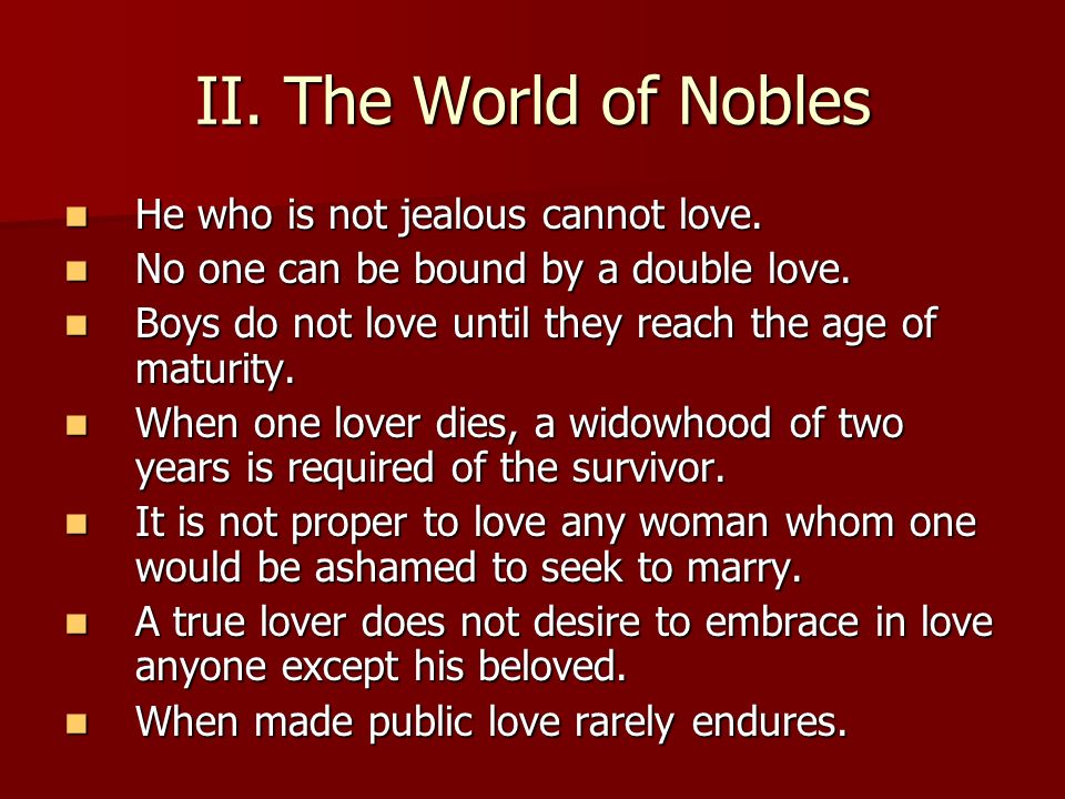 II. The World of Nobles He who is not jealous cannot love.