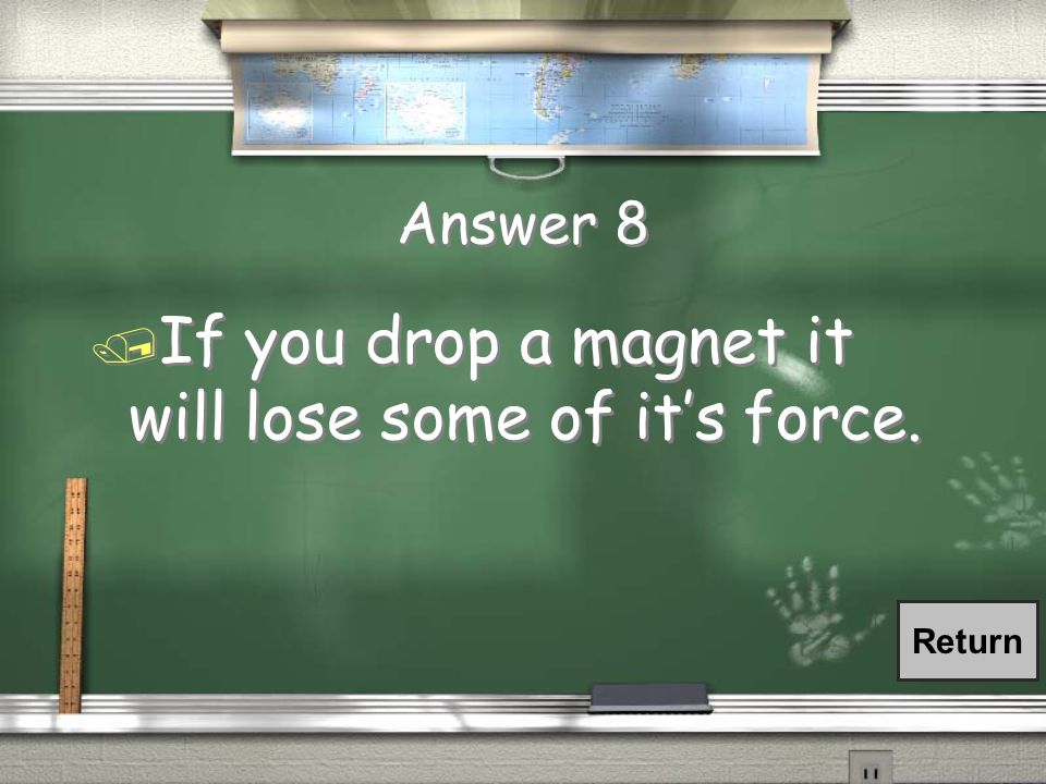 Question 8: Magnetic Care / What happens when you drop a magnet