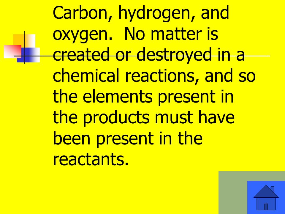 Carbon, hydrogen, and oxygen.
