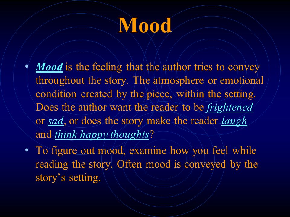 The Functions of a Setting  To create a mood or atmosphere  To show a reader a different way of life  To make action seem more real  To be the source of conflict or struggle  To symbolize an idea