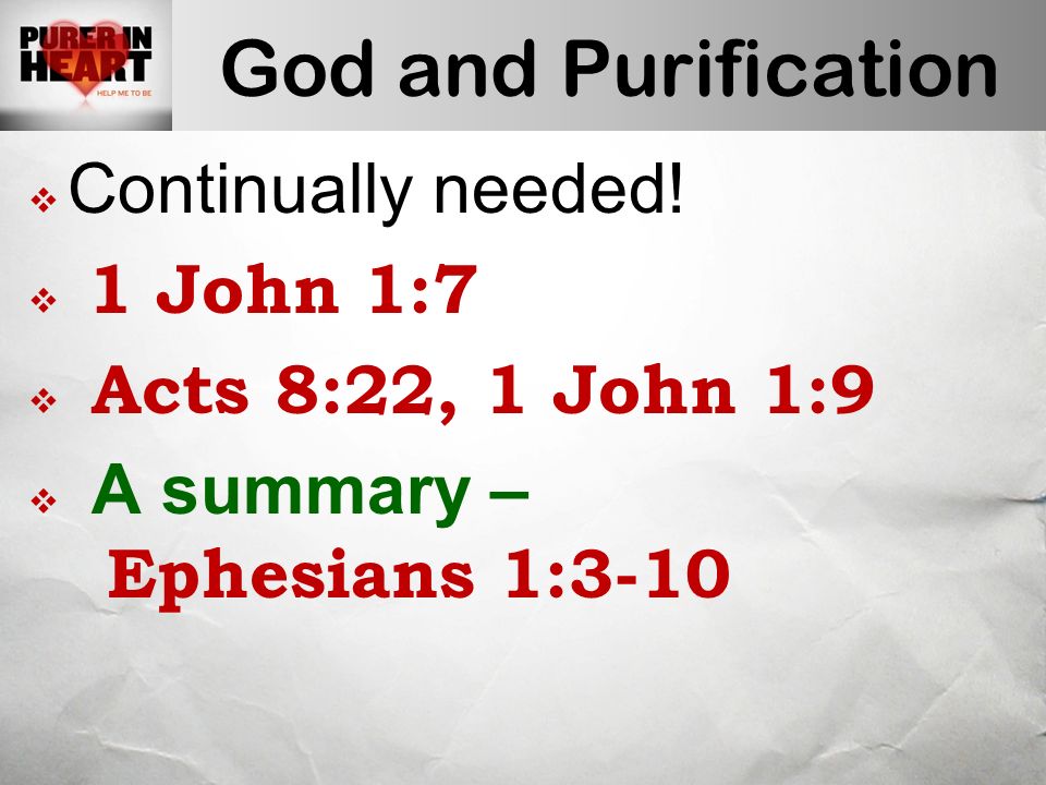 God and Purification  Continually needed.