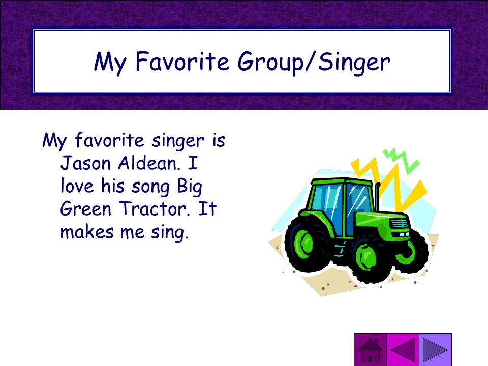 My Favorite Group/Singer My favorite singer is Jason Aldean.