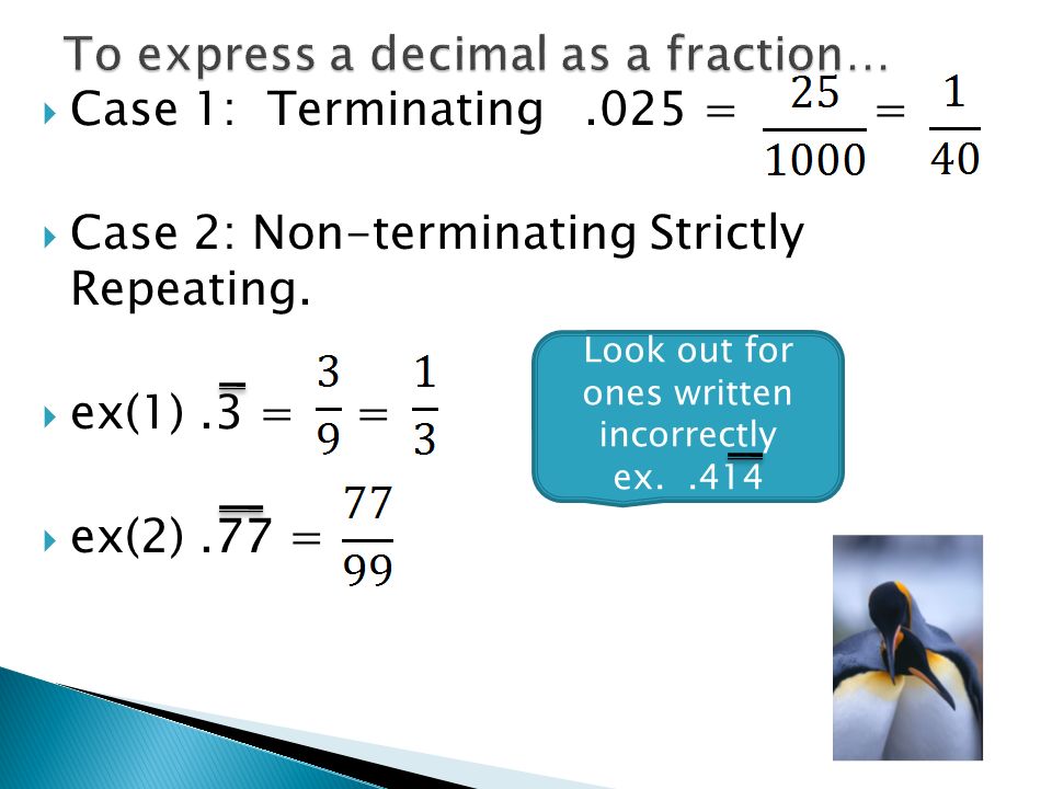  Case 1: Terminating.025 = =  Case 2: Non-terminating Strictly Repeating.
