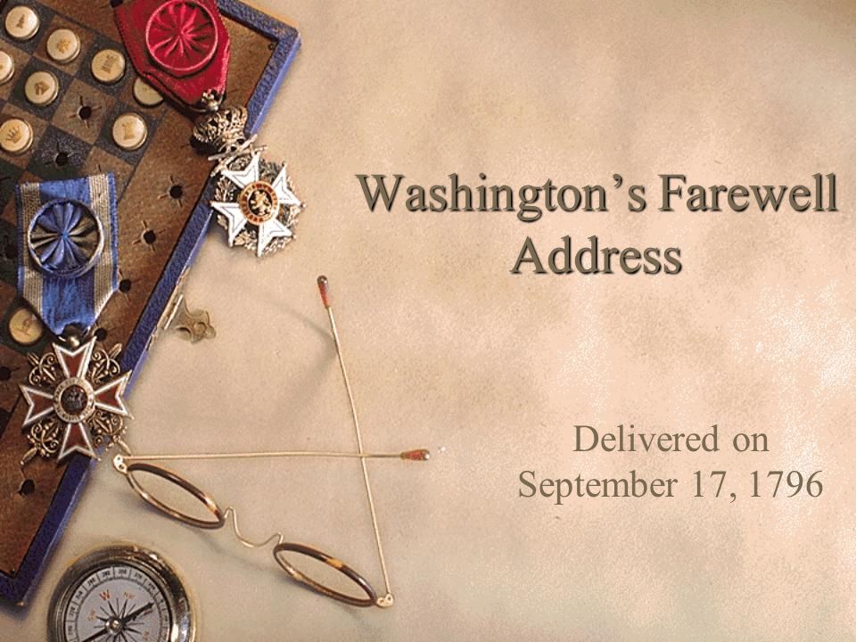 Washington’s Farewell Address Delivered on September 17, 1796