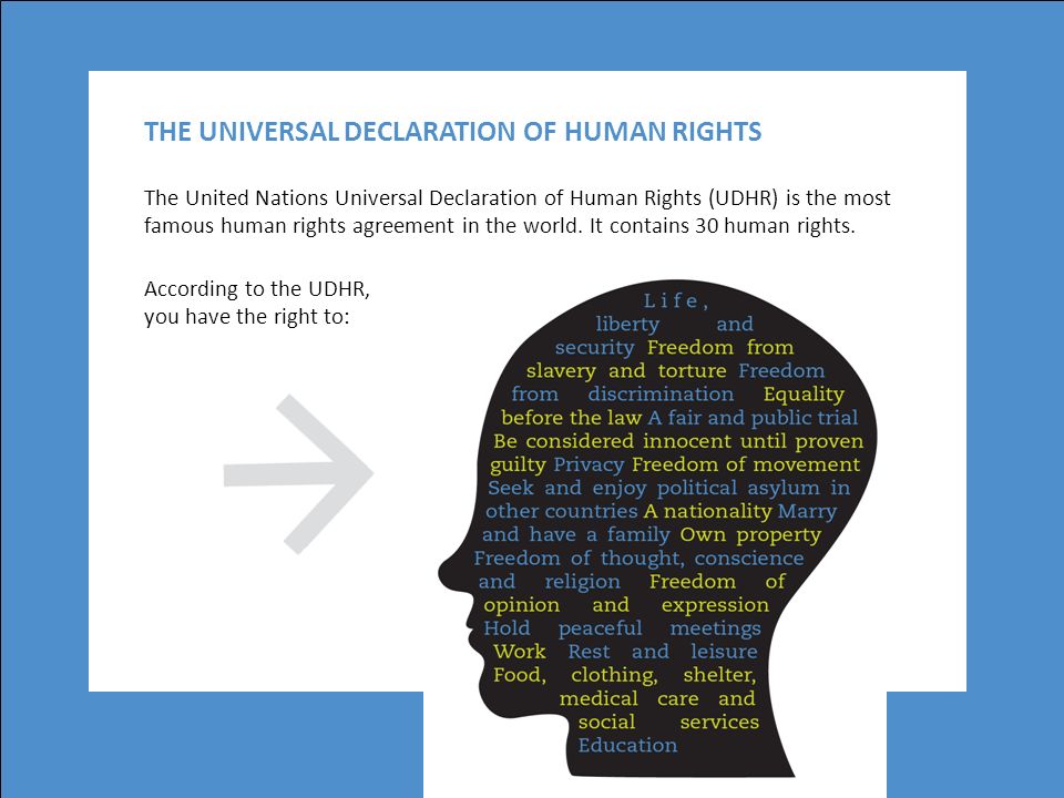 universal human rights Human rights are universal and every person around the world deserves to be treated with dignity and equality basic rights include freedom of speech, privacy, health, life, liberty and security, as well as an adequate standard of living while governments have the duty to protect individuals. universal human rights Human rights are universal and every person around the world deserves to be treated with dignity and equality basic rights include freedom of speech, privacy, health, life, liberty and security, as well as an adequate standard of living while governments have the duty to protect individuals.