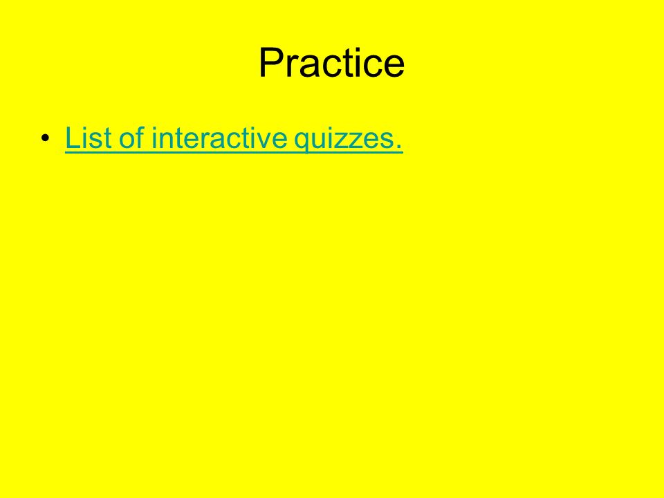 Practice List of interactive quizzes.