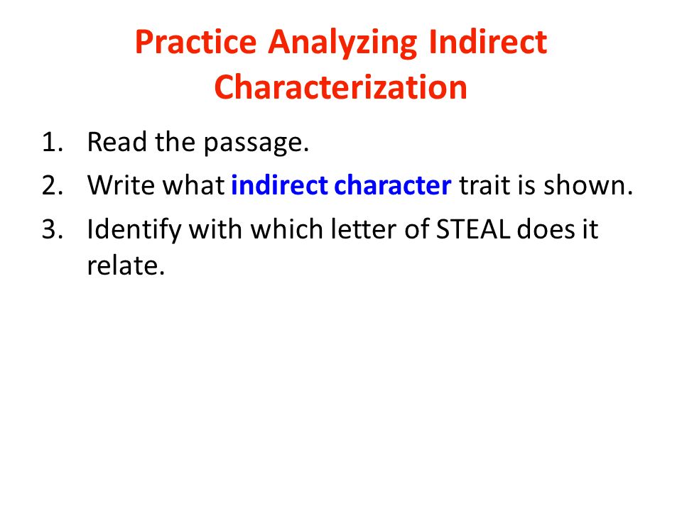 Practice Analyzing Indirect Characterization 1.Read the passage.