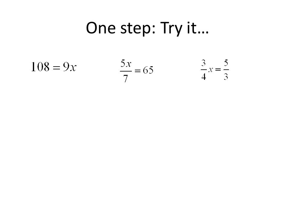 One step: Try it…