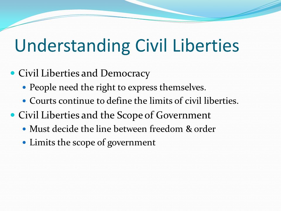 Understanding Civil Liberties Civil Liberties and Democracy People need the right to express themselves.