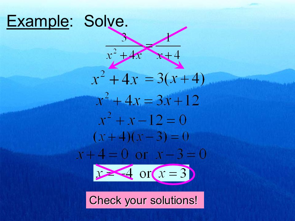 Example: Solve. Check your solutions!