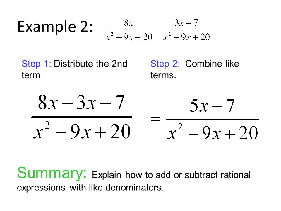 Example 2: Step 1: Distribute the 2nd term. Step 2: Combine like terms.