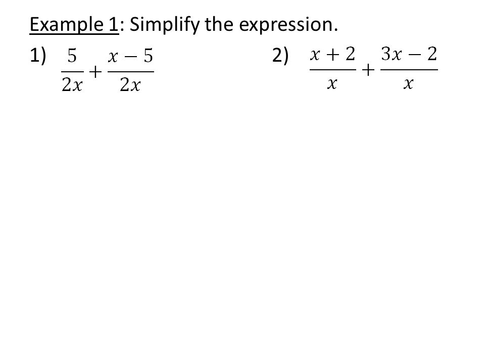 Example 1: Simplify the expression. 1)2)