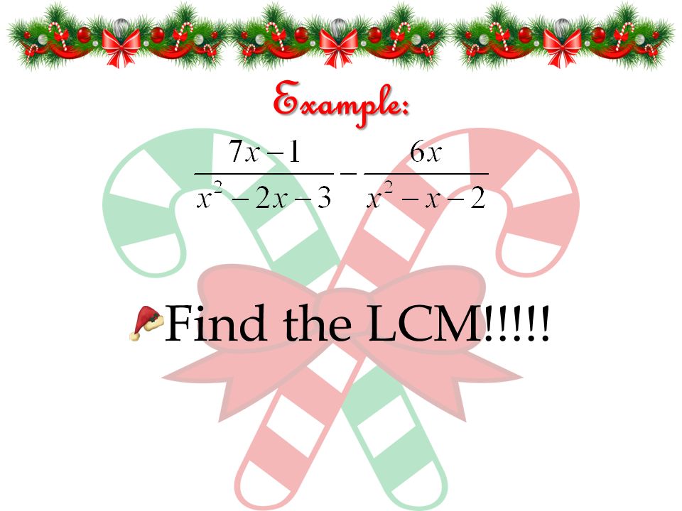 Example: Find the LCM!!!!!