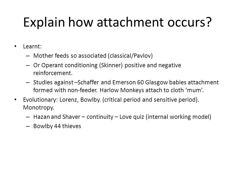 Explain how attachment occurs.