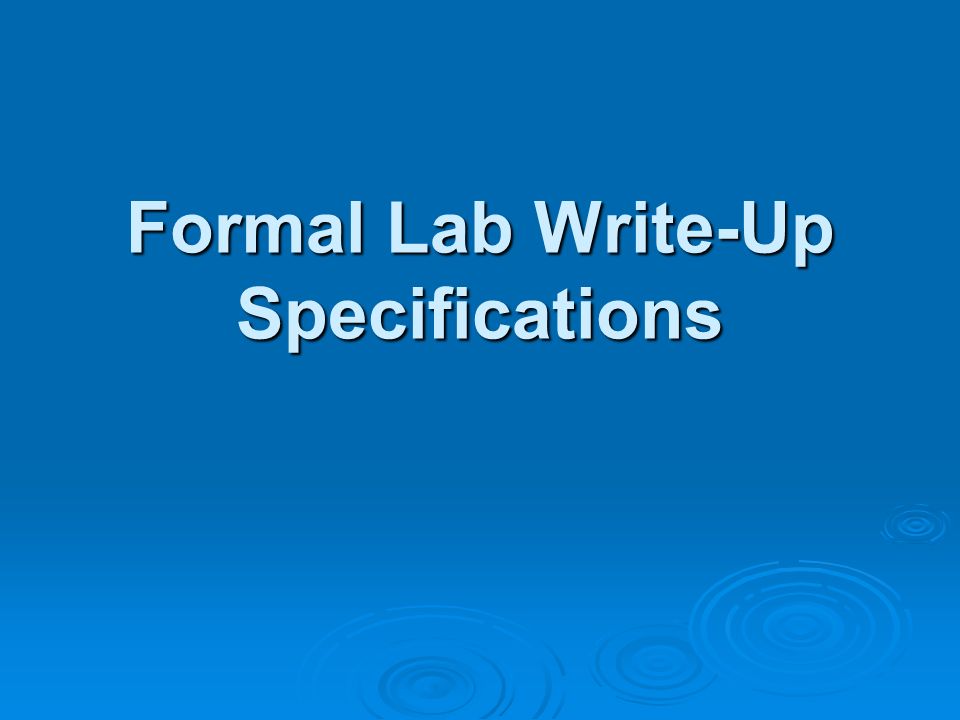 Formal Lab Write-Up Specifications
