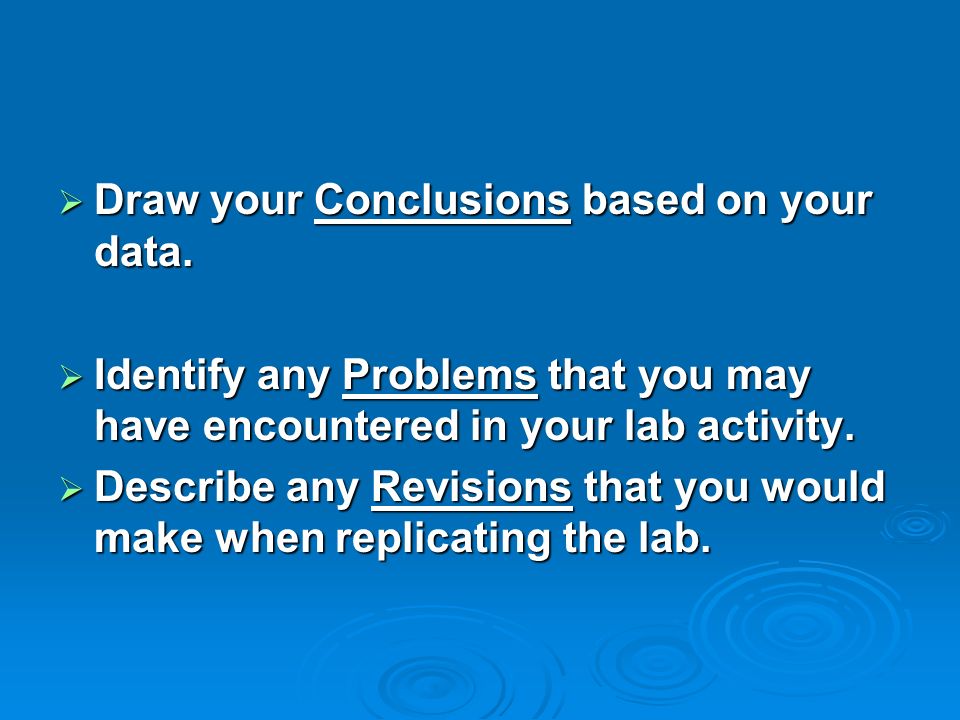  Draw your Conclusions based on your data.