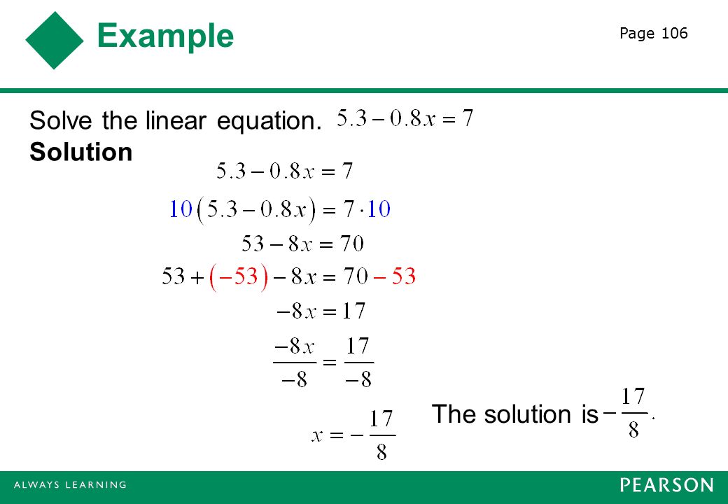 Example Solve the linear equation. Solution The solution is Page 106